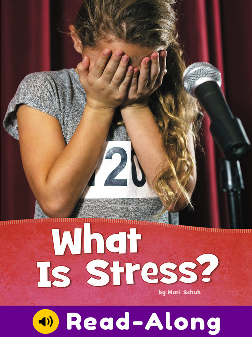 Title details for What Is Stress? by Mari Schuh - Available